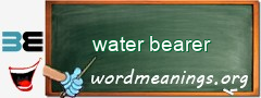 WordMeaning blackboard for water bearer